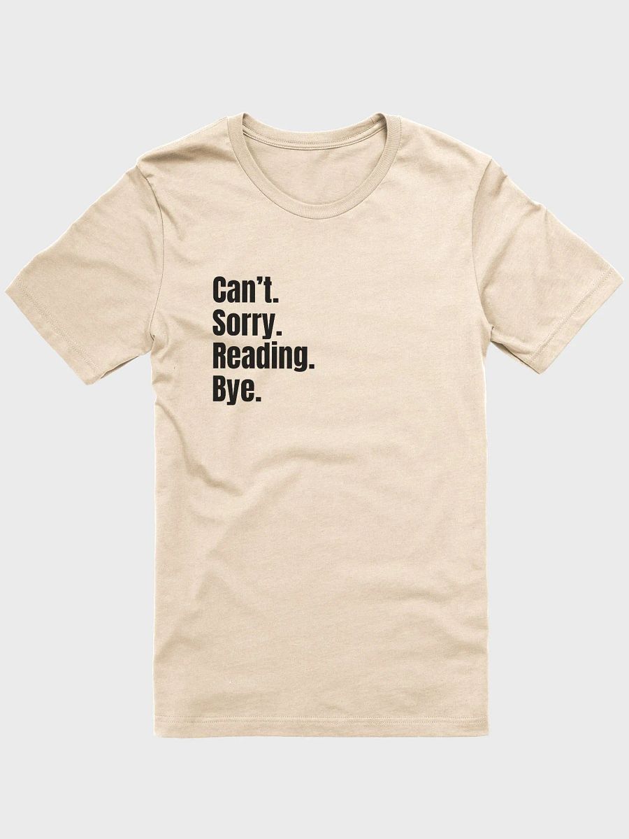 Sorry. Can't. T-Shirt (Light Colors) product image (4)