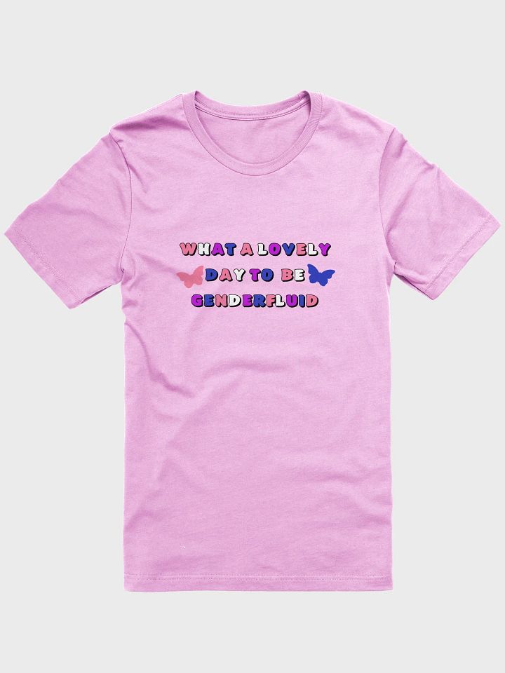 what a lovely day to be genderfluid t-shirt product image (1)