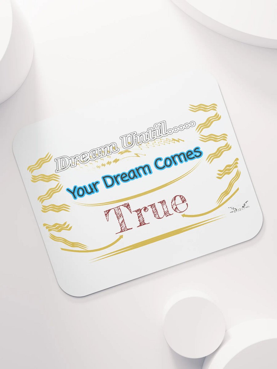 Dream Until.. Your Dream Comes True - White - Classic Mouse Pad product image (7)