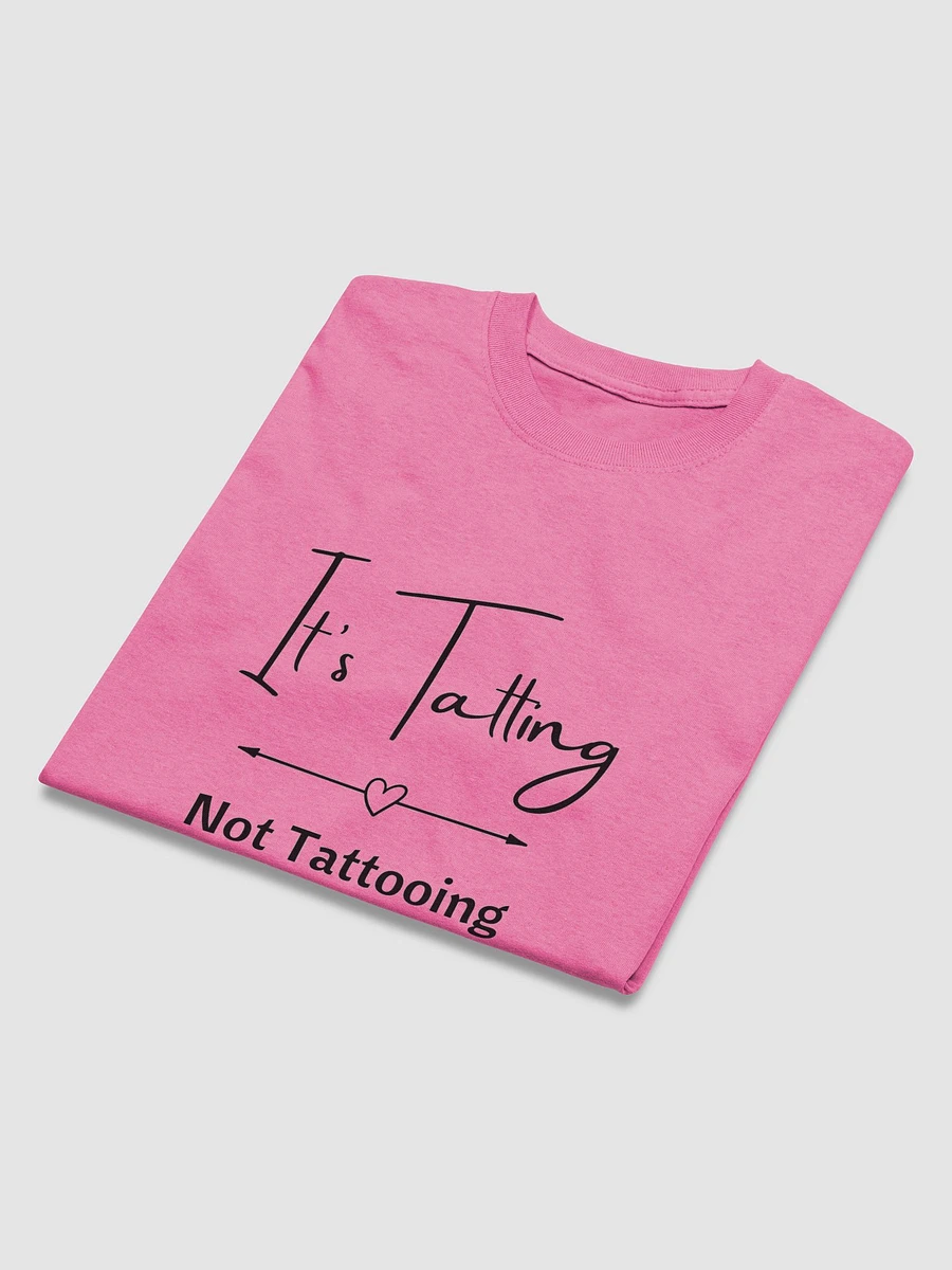 It's Tatting (not tattooing) shirt (with black lettering) product image (35)