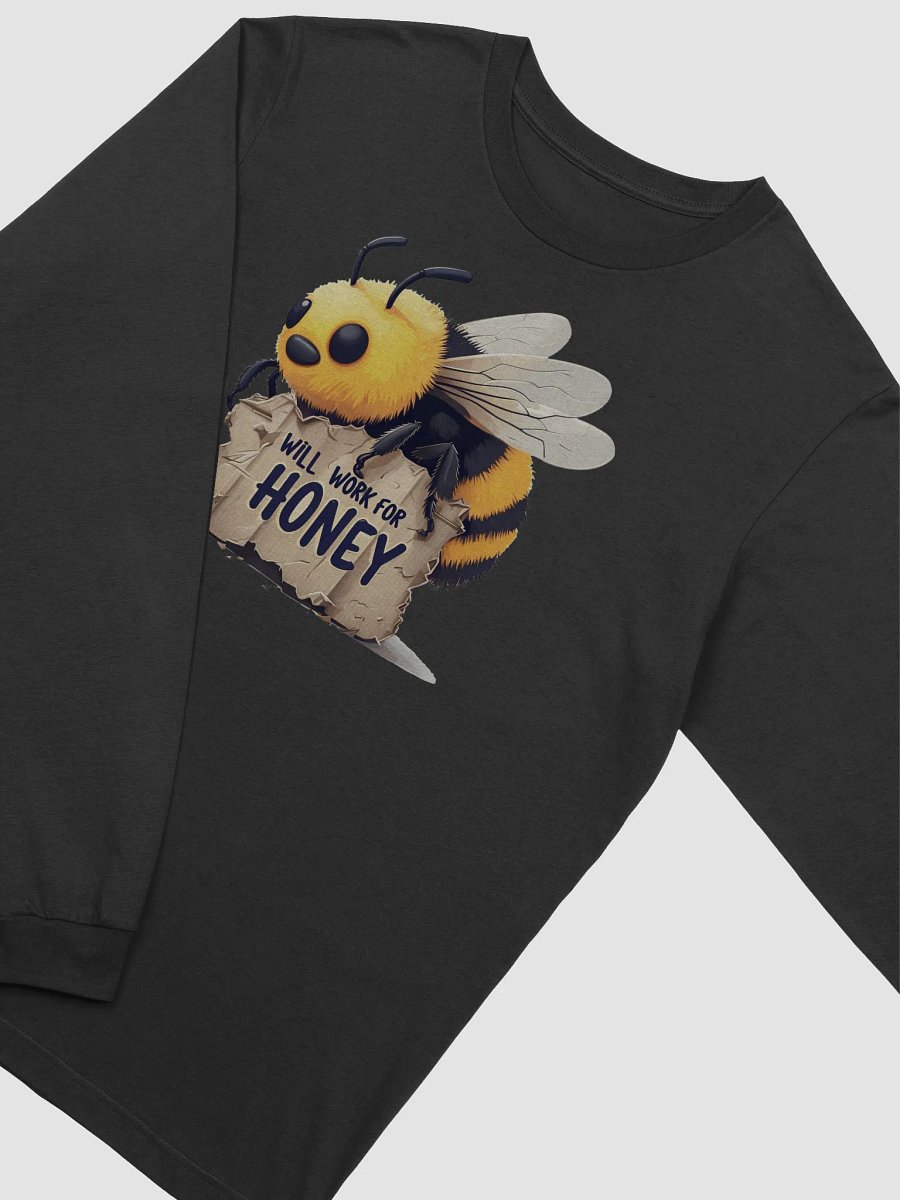Will Work For Honey Long Sleeve T-Shirt product image (3)
