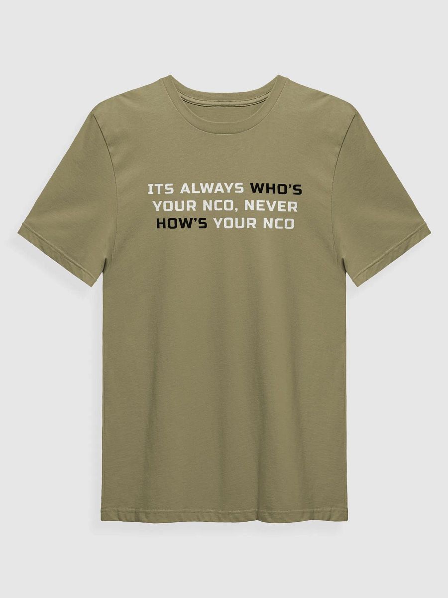 Its Always Who's Your NCO, Never How's Your NCO (Tan T-Shirt) product image (1)