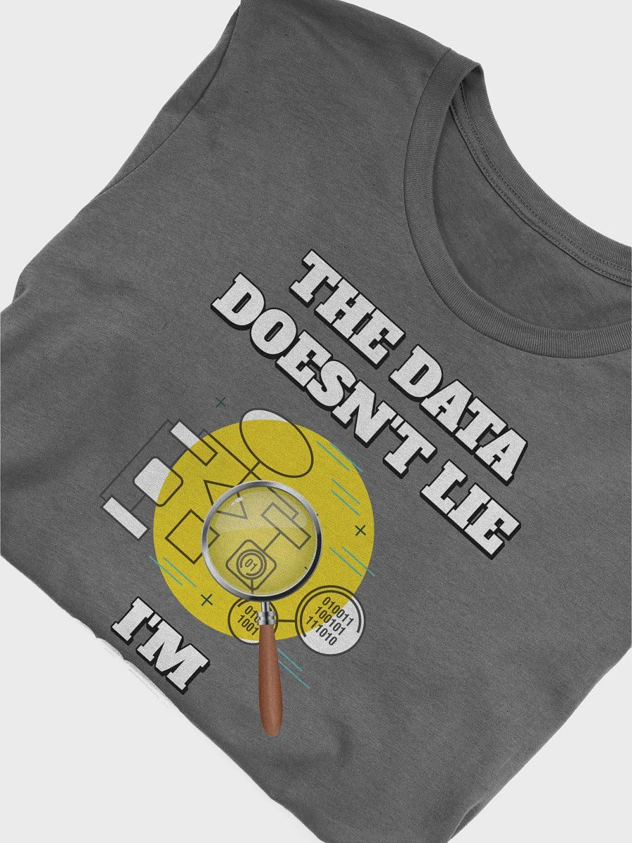 The Data Doesn't Lie - I'm Amazing Funny T-shirt product image (3)