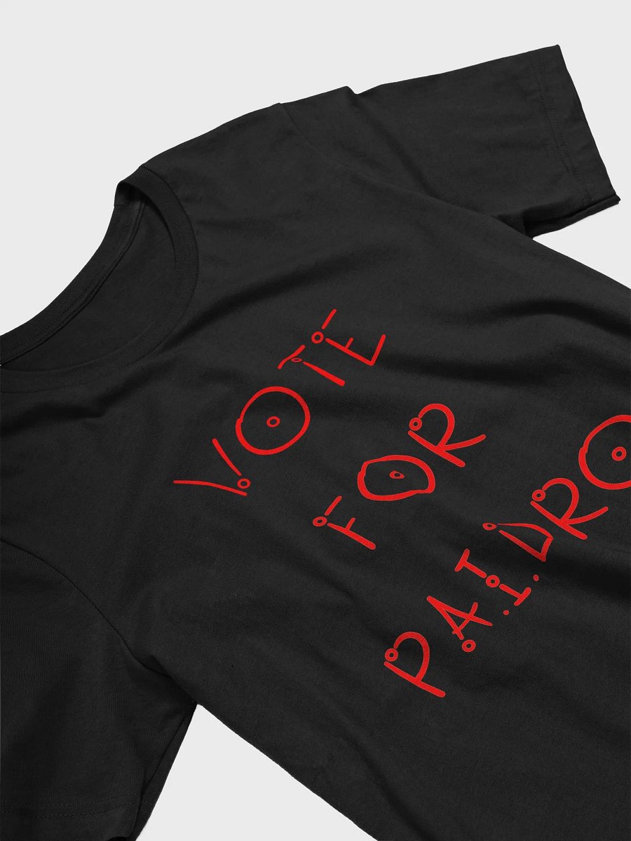 VOTE FOR PA.I.DRO (Pay - I - Dro) Tee product image (6)