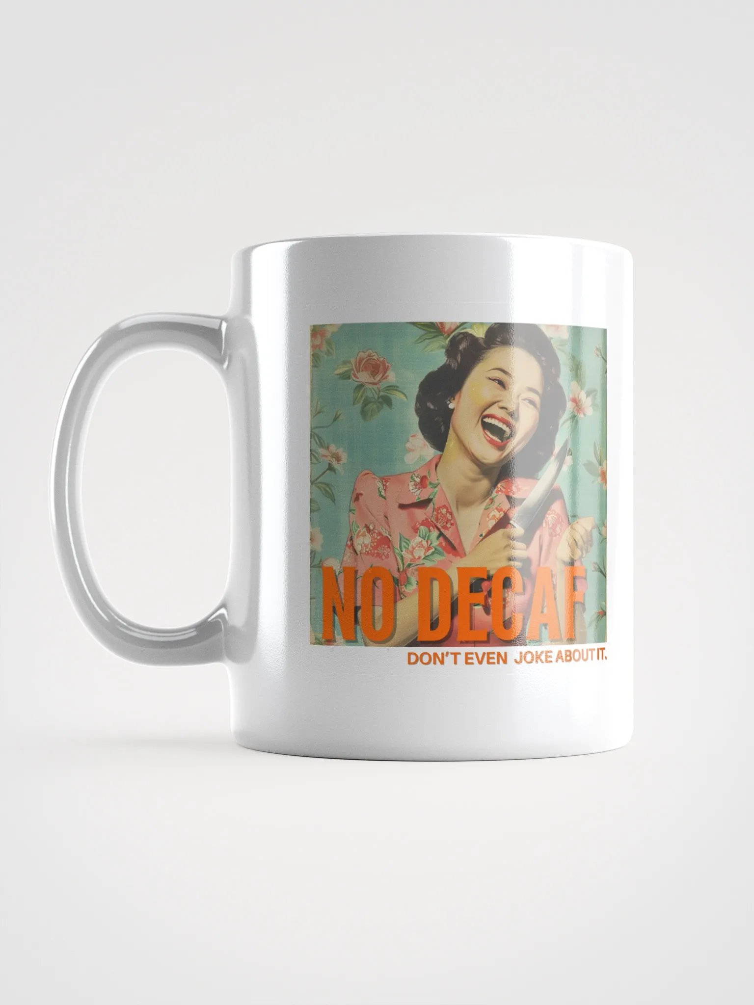 No Decaf Don't Even Joke About It 2 product image (4)
