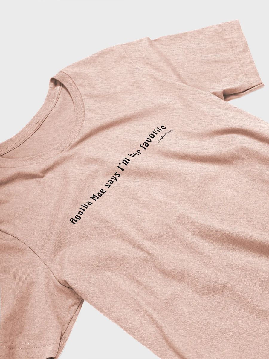"Agatha Says I'm Her Favorite" Supersoft T-shirt Unisex Sizing BlackText product image (28)