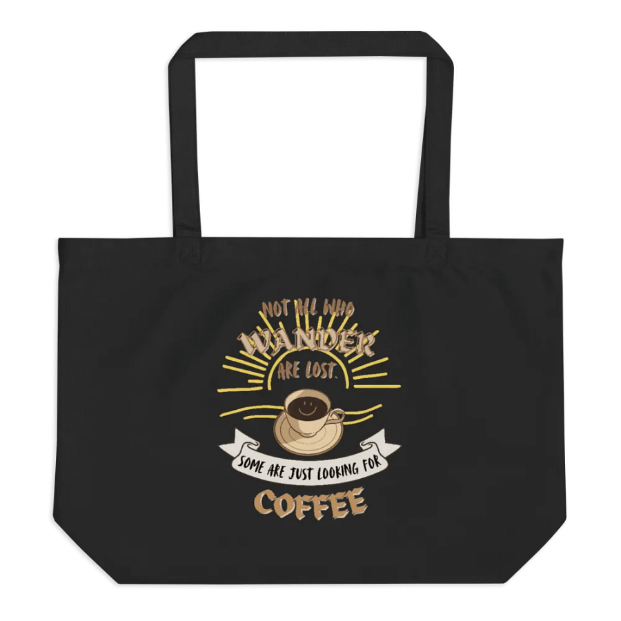 Not all who wander are lost. Some are just looking for coffee. - Whimsical tote product image (1)