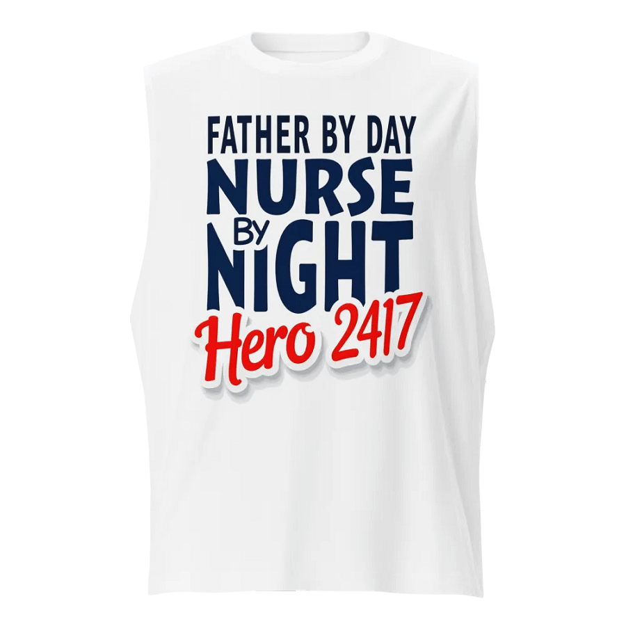 father by day, nurse by night, Hero 24/7 , Muscle Tank product image (1)