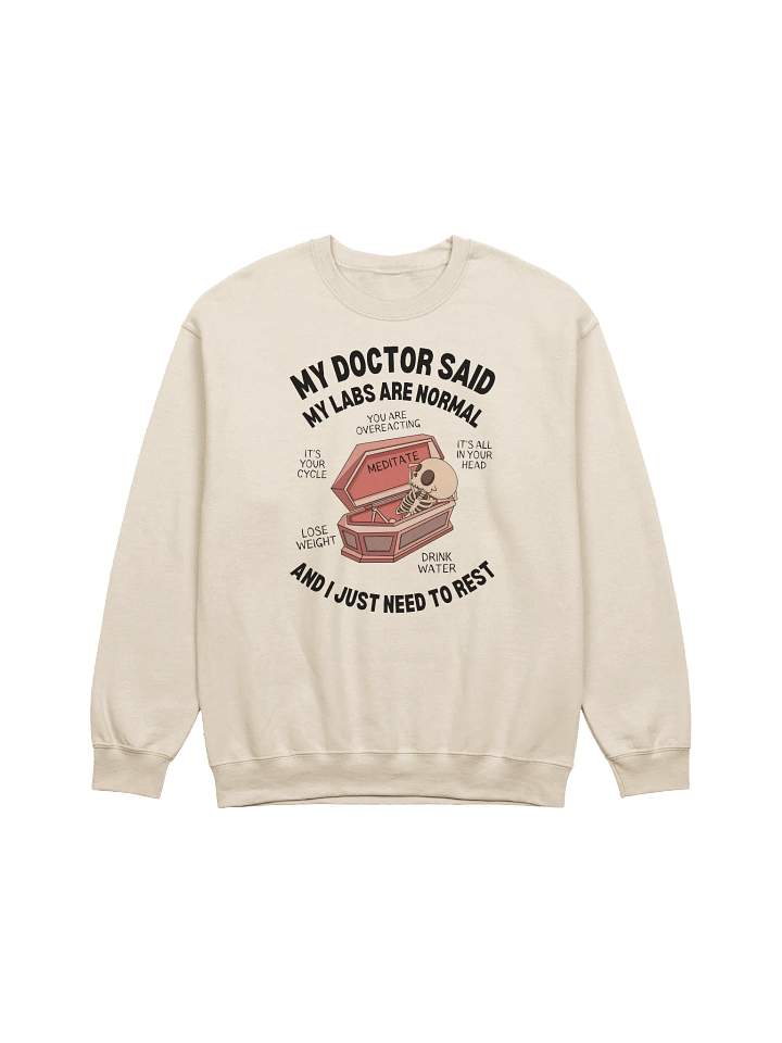 My Doctor Said My Labs Are Normal Sweatshirt - Light Color product image (1)