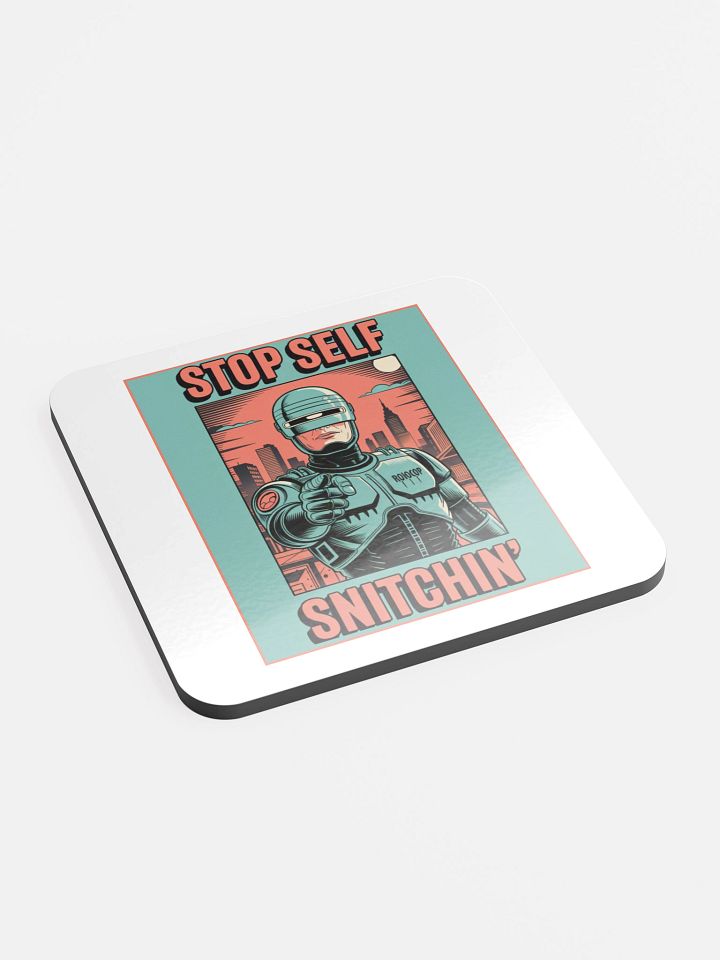 "STOP SELF SNITCHIN'" Coaster product image (2)