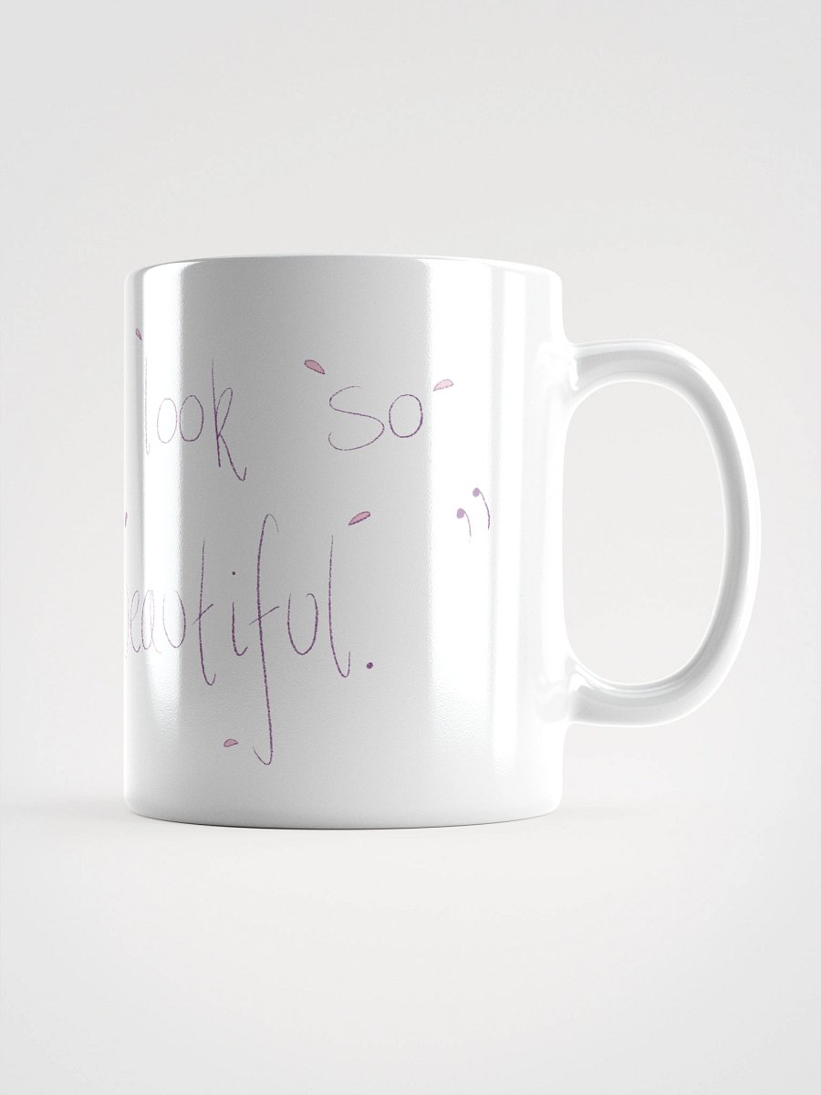 "You look so Beautiful" Mug product image (1)