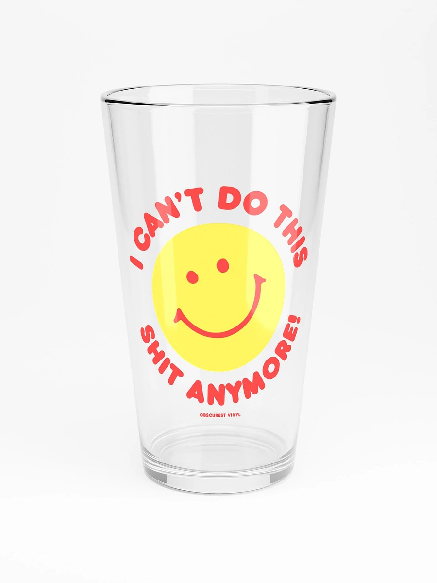 I Can't Do This Shit Anymore! Pint Glass product image (3)