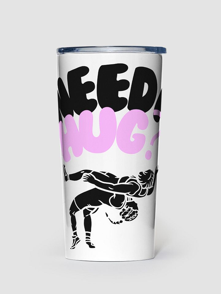 Need a hug? tumbler product image (1)