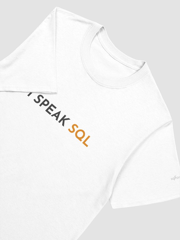 I Speak SQL T-Shirt (White) product image (2)