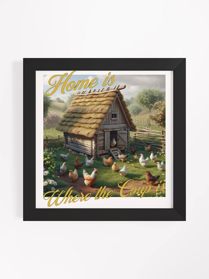 Home is Where the Coup is Framed Square Poster | Coop Life, Home Life | Funny Chicken Home Decor | Farm Life, Chicken Life | Where the Chickens Roam | Happy Hens, Happy Home | Home is with My Chickens product image (1)