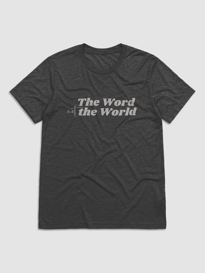 Men's T-Shirt: The Word Not the World (more colors available) product image (1)