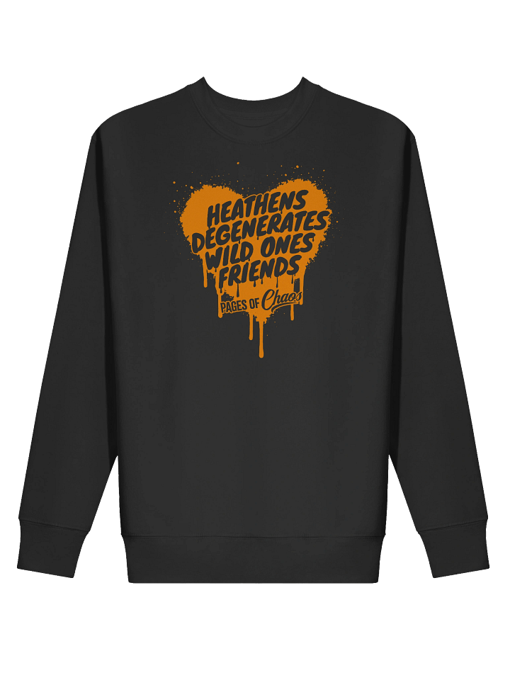 Heathens, Degenerates, Wild Ones, and Friends Sweatshirt (Orange Text) product image (2)