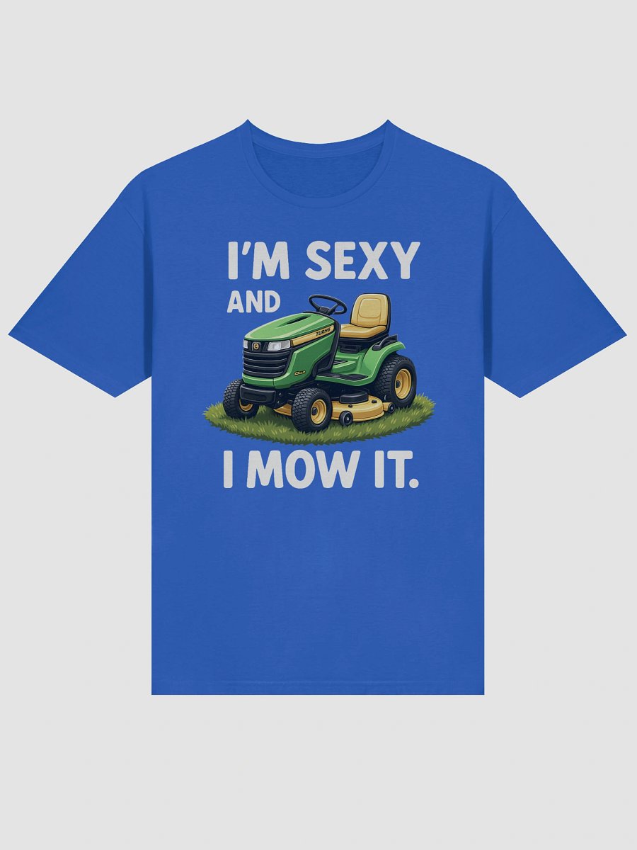 Funny 'I'm Sexy and I Mow It' T-Shirt | Dad Joke Gift, Lawnmower Tee product image (3)