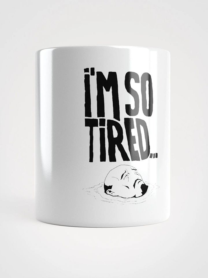 I'm So Tired... product image (1)