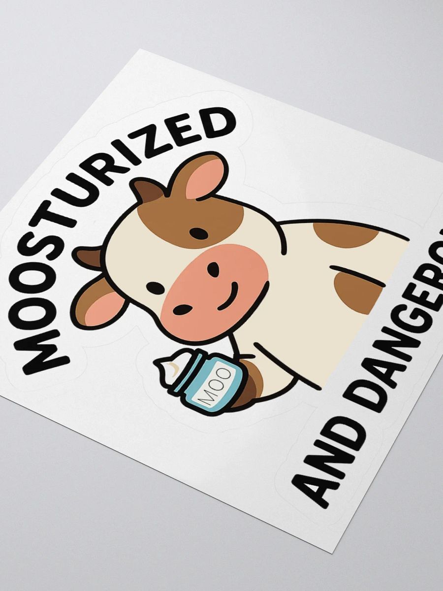 Moosturized & Dangerous Sticker product image (7)