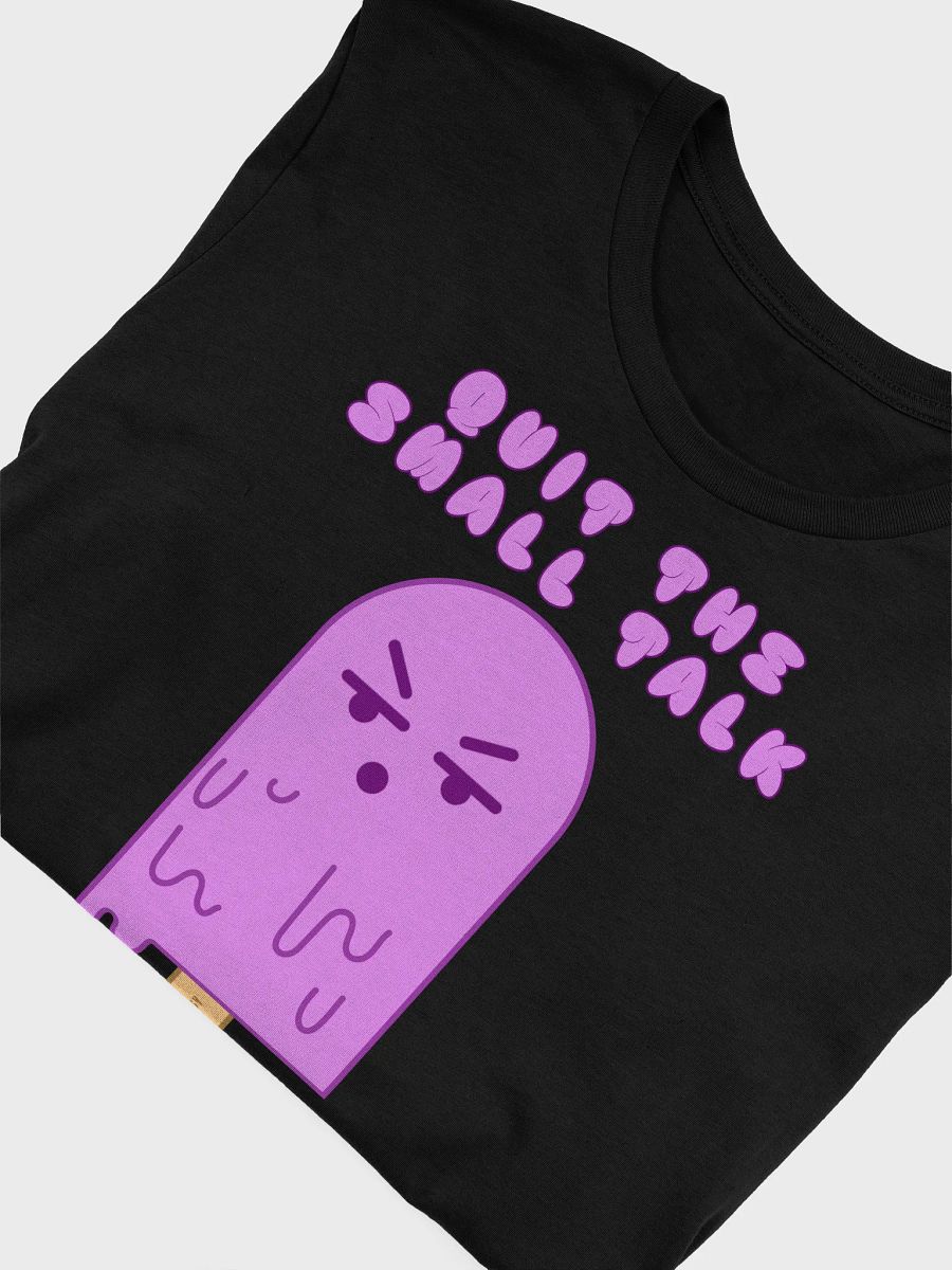Quit the small talk, I am melting here product image (5)
