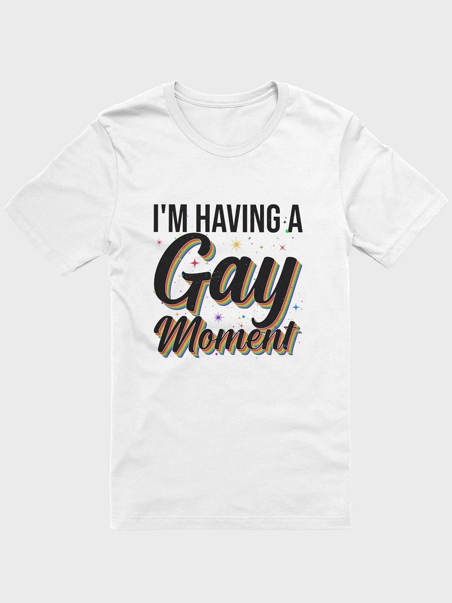 I'm Having a Gay Moment T-shirt product image (2)