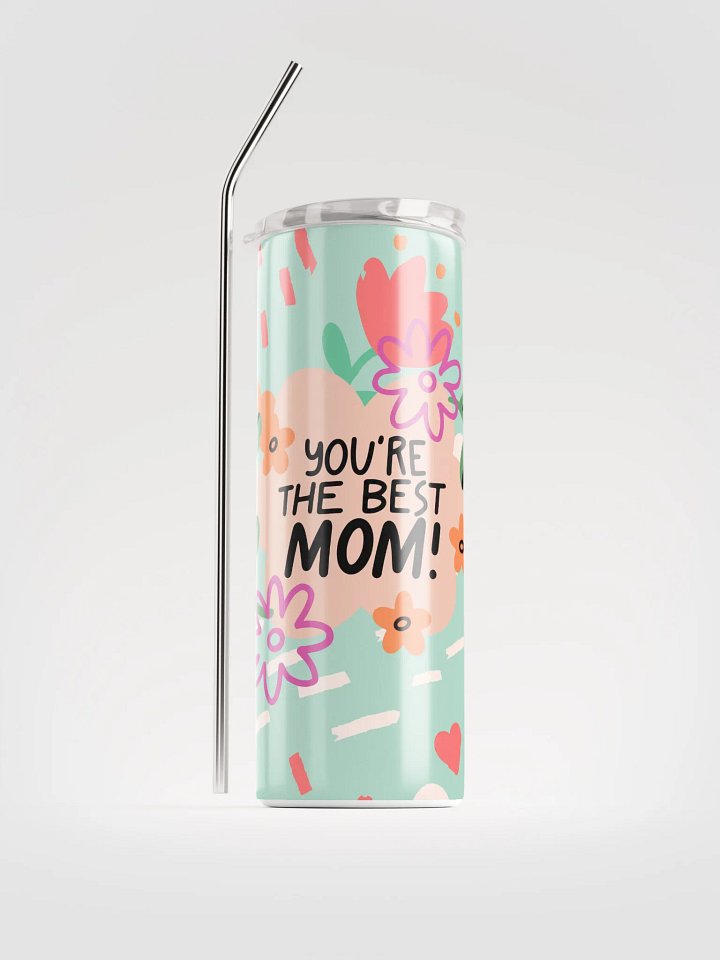 You're the Best Mom Floral Appreciation Stainless Steel Tumbler product image (1)