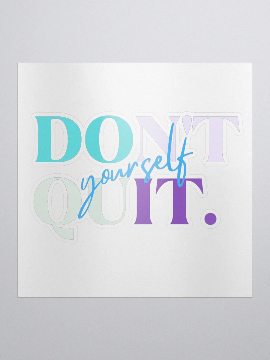 Dont quit sticker product image (1)