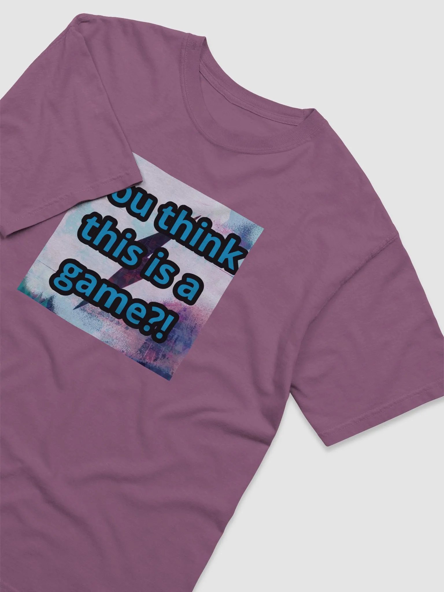 You think this is a game?! T product image (30)