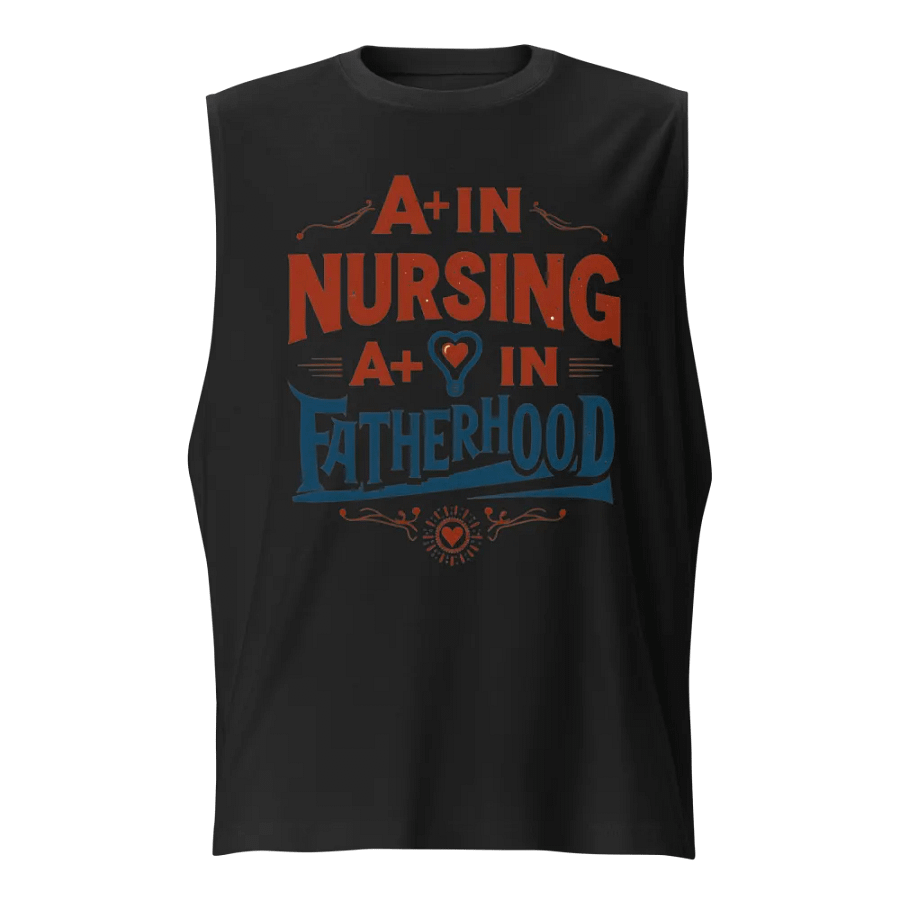 A+ in Nursing A+ in Fatherhood Muscle Tank product image (1)