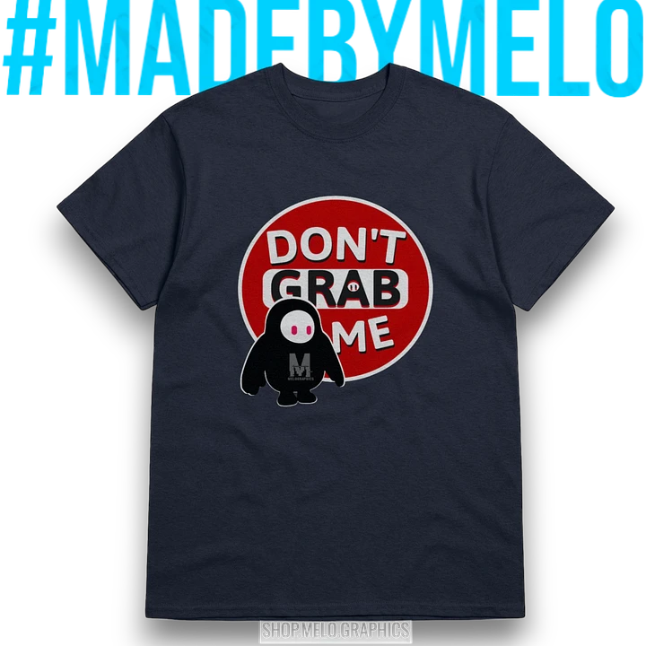 Don't Grab Me Guy - Basic T-Shirt | #MadeByMELO product image (1)
