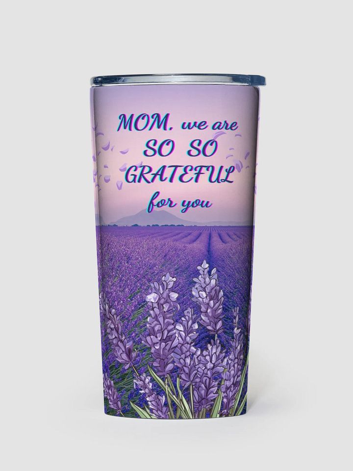 Grateful for mom Lavender Fields Tumbler gift for mothersday product image (1)