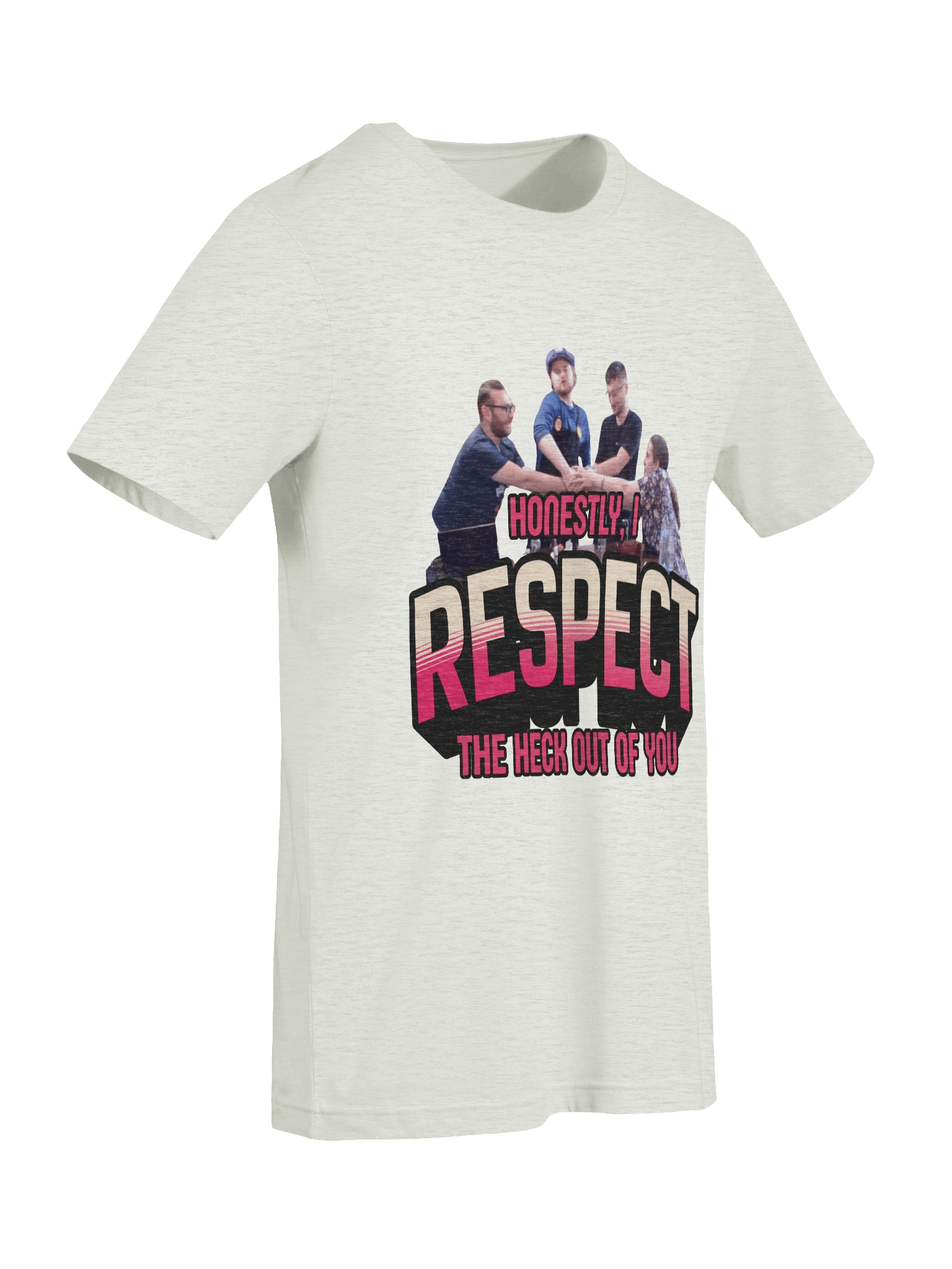 Honestly, I Respect The Heck Out Of This Shirt product image (21)