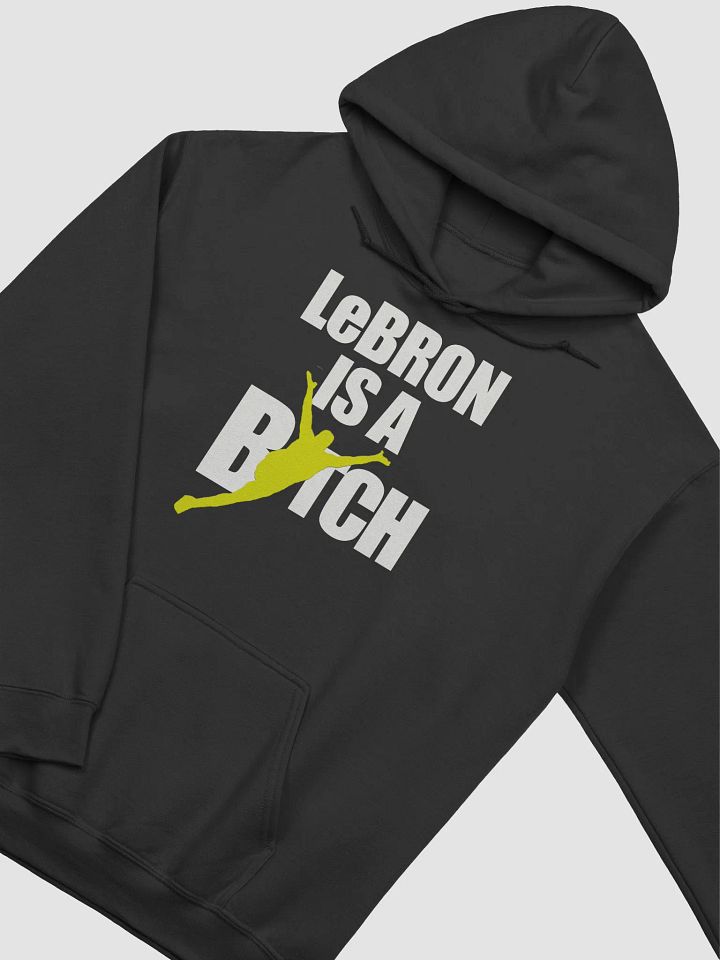 LeBron is a...hoodie product image (2)