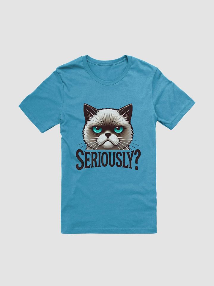 Seriously? - Grumpy Cat Attitude T-Shirt product image (1)