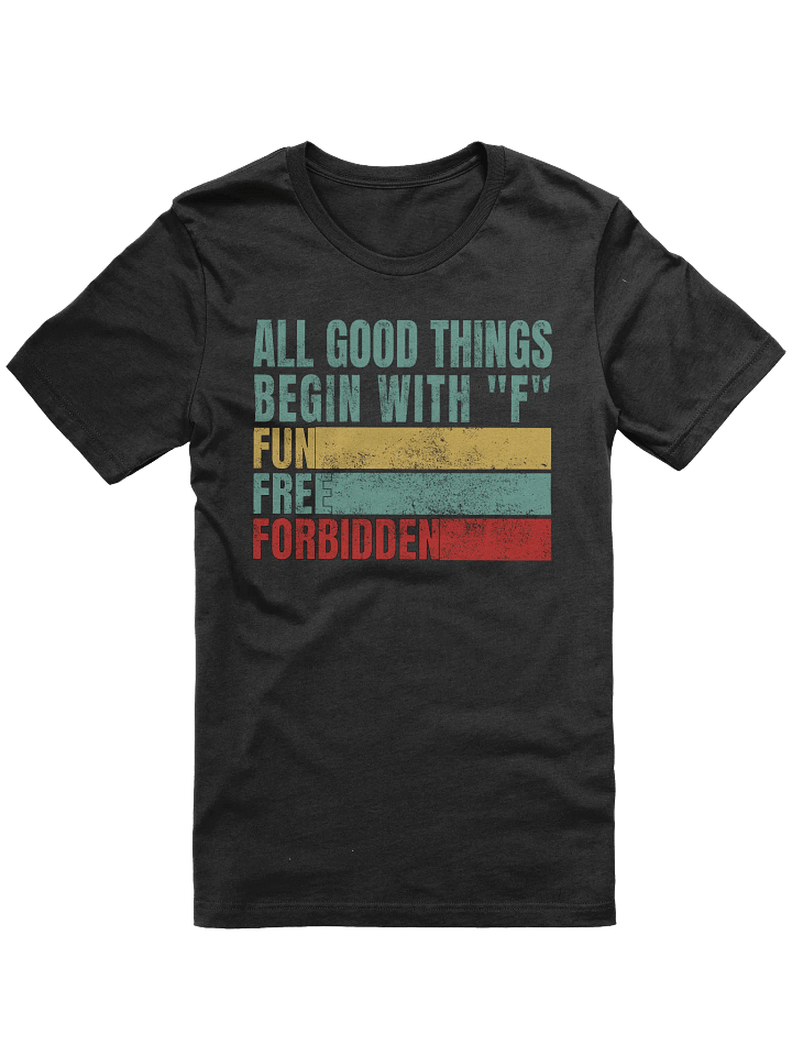 All Good Things Begin With F T-shirt product image (1)