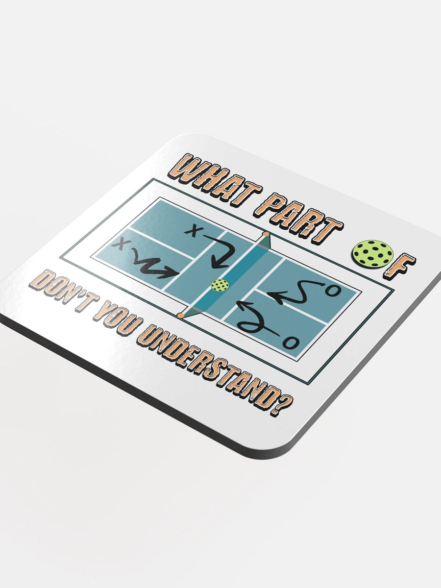 What Part Of Pickleball Dont You Understand Court Strategy Cork Coaster product image (1)