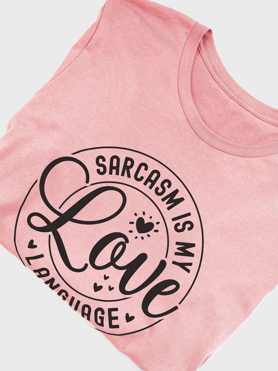 Sarcasm Is My Love Language Tee product image (4)
