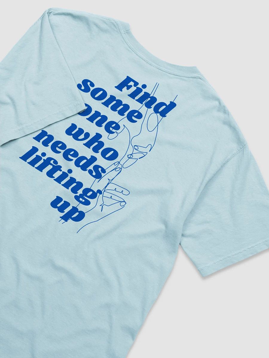Find Some One Who Needs Lifting Up Blue Tee product image (1)