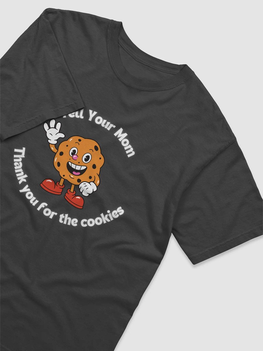 Tell Your Mom Thank You For The Cookies product image (13)