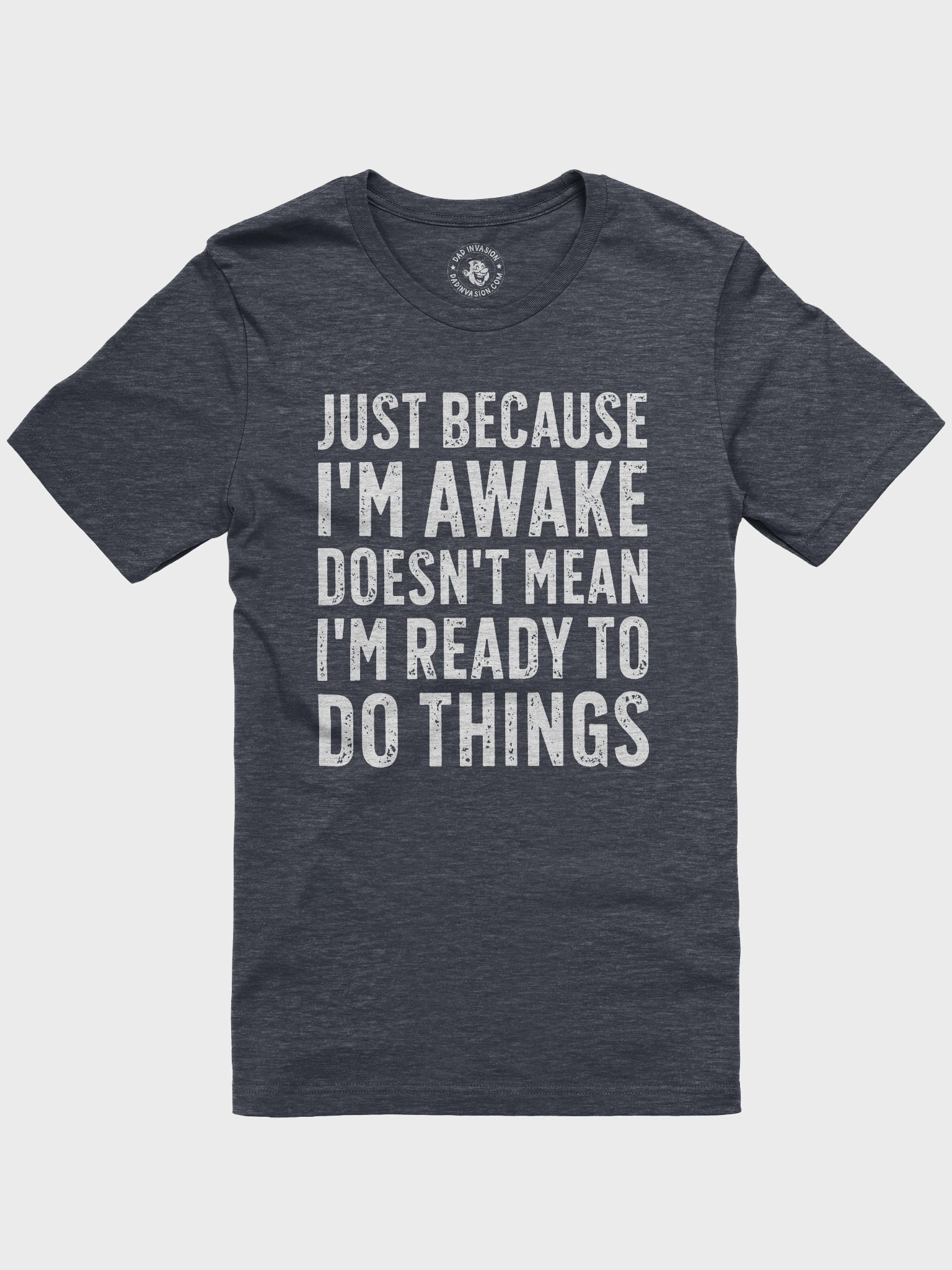 Just Because I’m Awake Funny Dad T-Shirt product image (1)