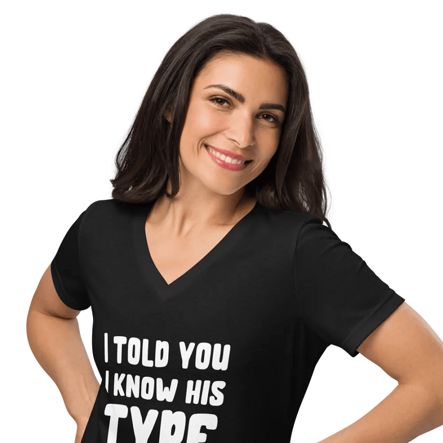I Told You I Knew His Type Bella Canvas V-Neck TShirt product image (3)