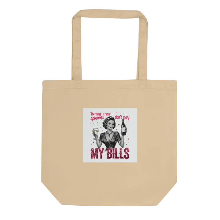 Opinions Don't Pay My Bills Tote Bag product image (1)
