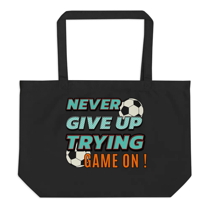 Never Give Up Trying Game On! Soccer Tote Bag product image (1)