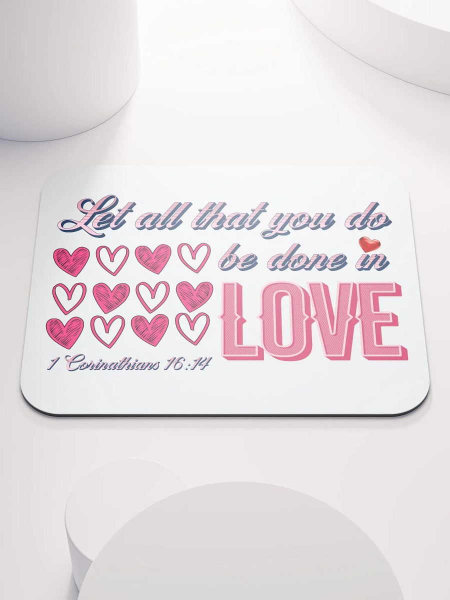 Let All That You Do Be Done In Love Infusion Mouse Pad product image (2)
