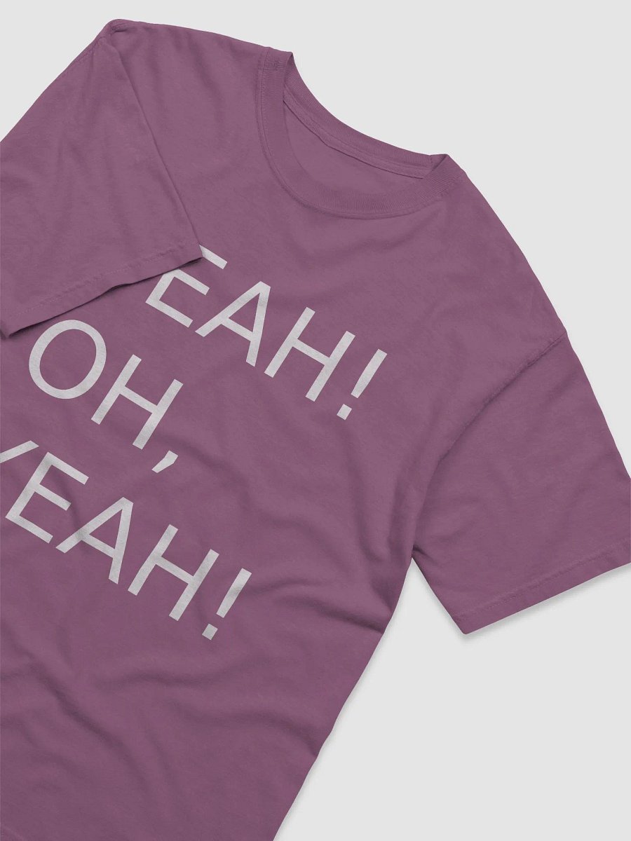 Yeah! Oh, yeah! T-Shirt product image (24)