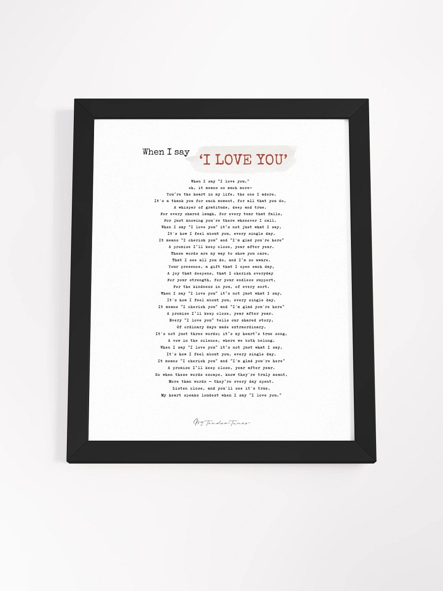 WHEN I SAY I LOVE YOU - Complete Lyric Poster with Black Frame product image (17)