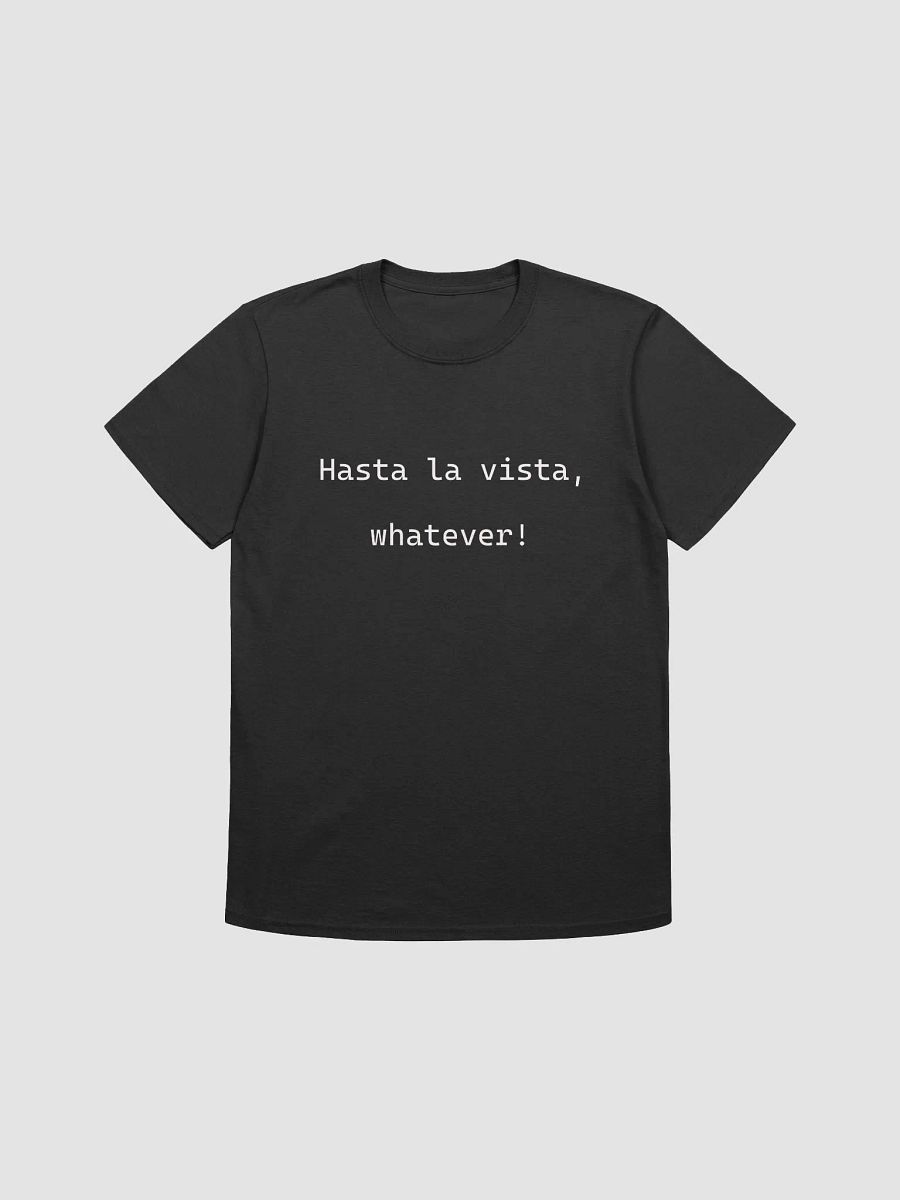 Hasta La Vista - Unisex Shirt product image (5)