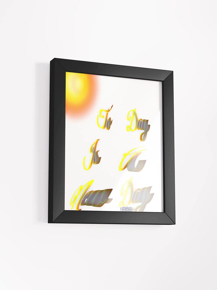 To Day Is a New Day - Framed - High-Quality Poster product image (2)