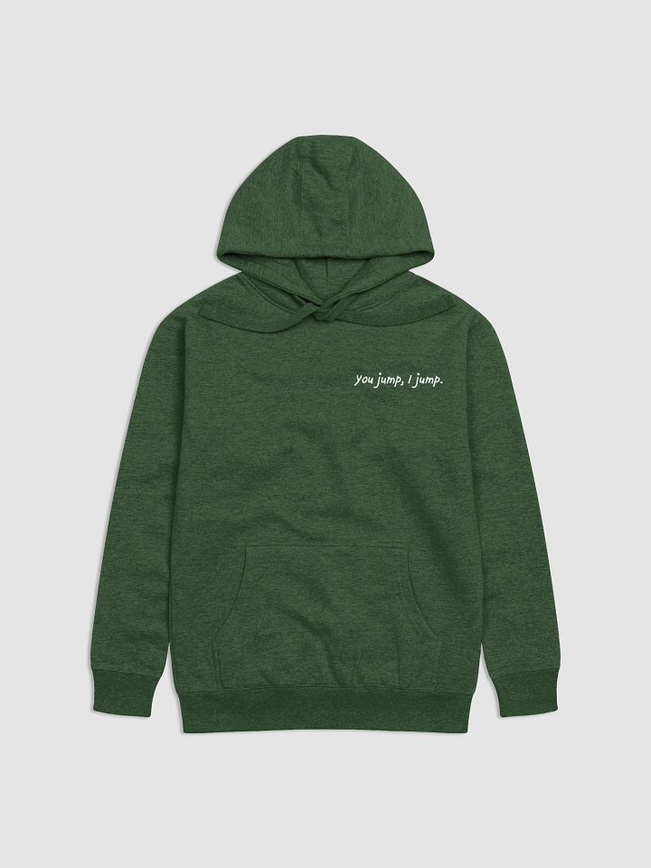 Unisex Hoodie (You jump, I jump.) product image (1)